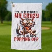 Trying To Contain My Crazy But Lid Keeps Popping Off Wolf Golf Towel