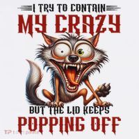 Trying To Contain My Crazy But Lid Keeps Popping Off Wolf Wool Snapback Cap