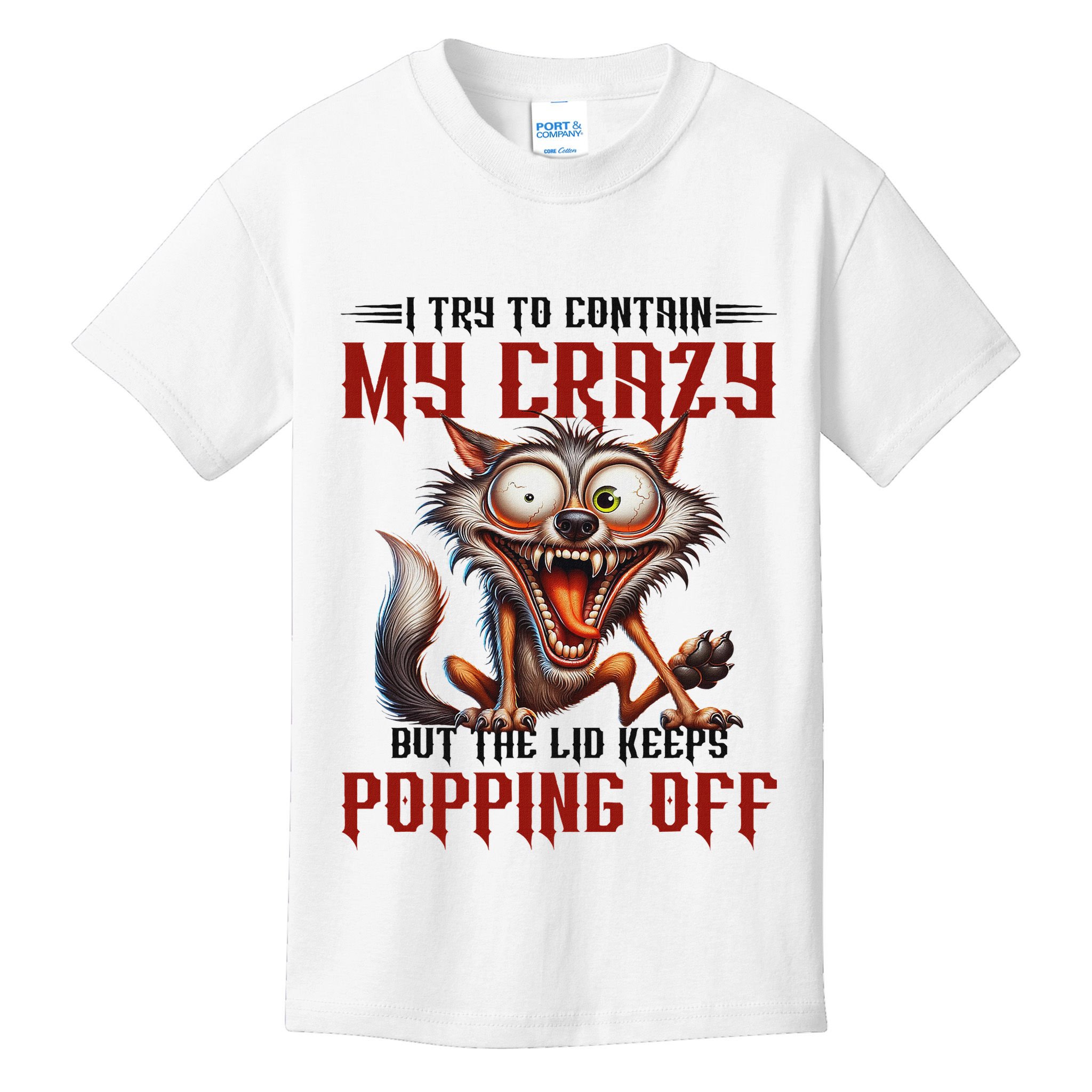 Trying To Contain My Crazy But Lid Keeps Popping Off Wolf Kids T-Shirt