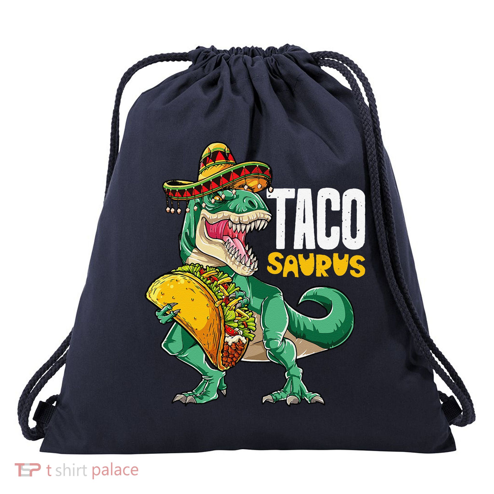 Tacosaurus Taco Cinco De Mayo Dinosaur T Rex Drawstring Bag