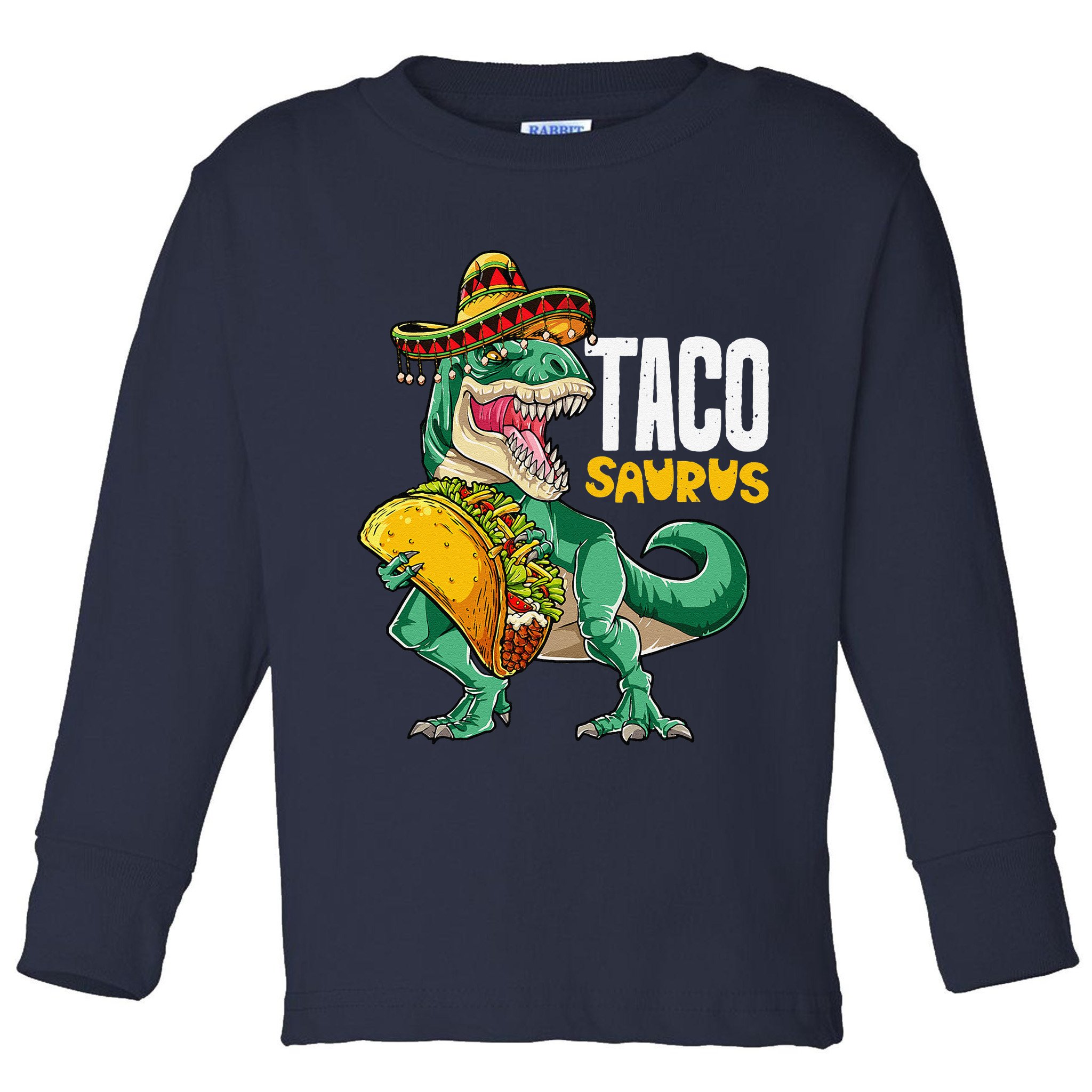 Tacosaurus Taco Cinco De Mayo Dinosaur T Rex Toddler Long Sleeve Shirt