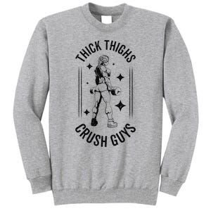 Thick Thighs Crush Guys Gym Workout Fitness Bodybuilding Tall Sweatshirt