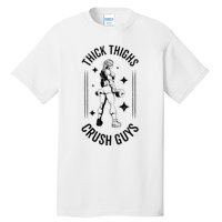 Thick Thighs Crush Guys Gym Workout Fitness Bodybuilding Tall T-Shirt