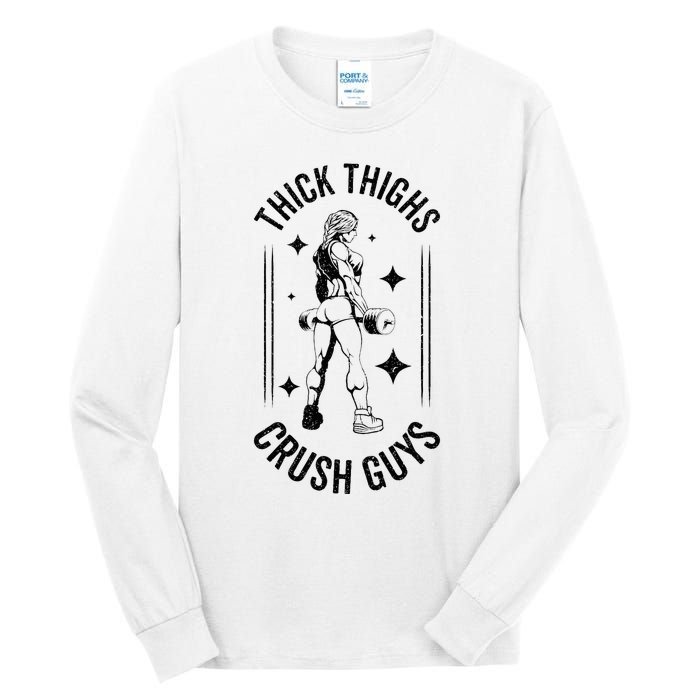 Thick Thighs Crush Guys Gym Workout Fitness Bodybuilding Tall Long Sleeve T-Shirt