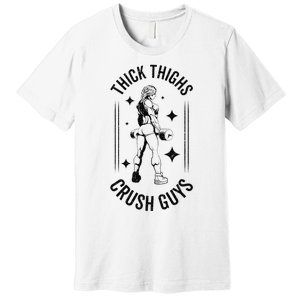 Thick Thighs Crush Guys Gym Workout Fitness Bodybuilding Premium T-Shirt