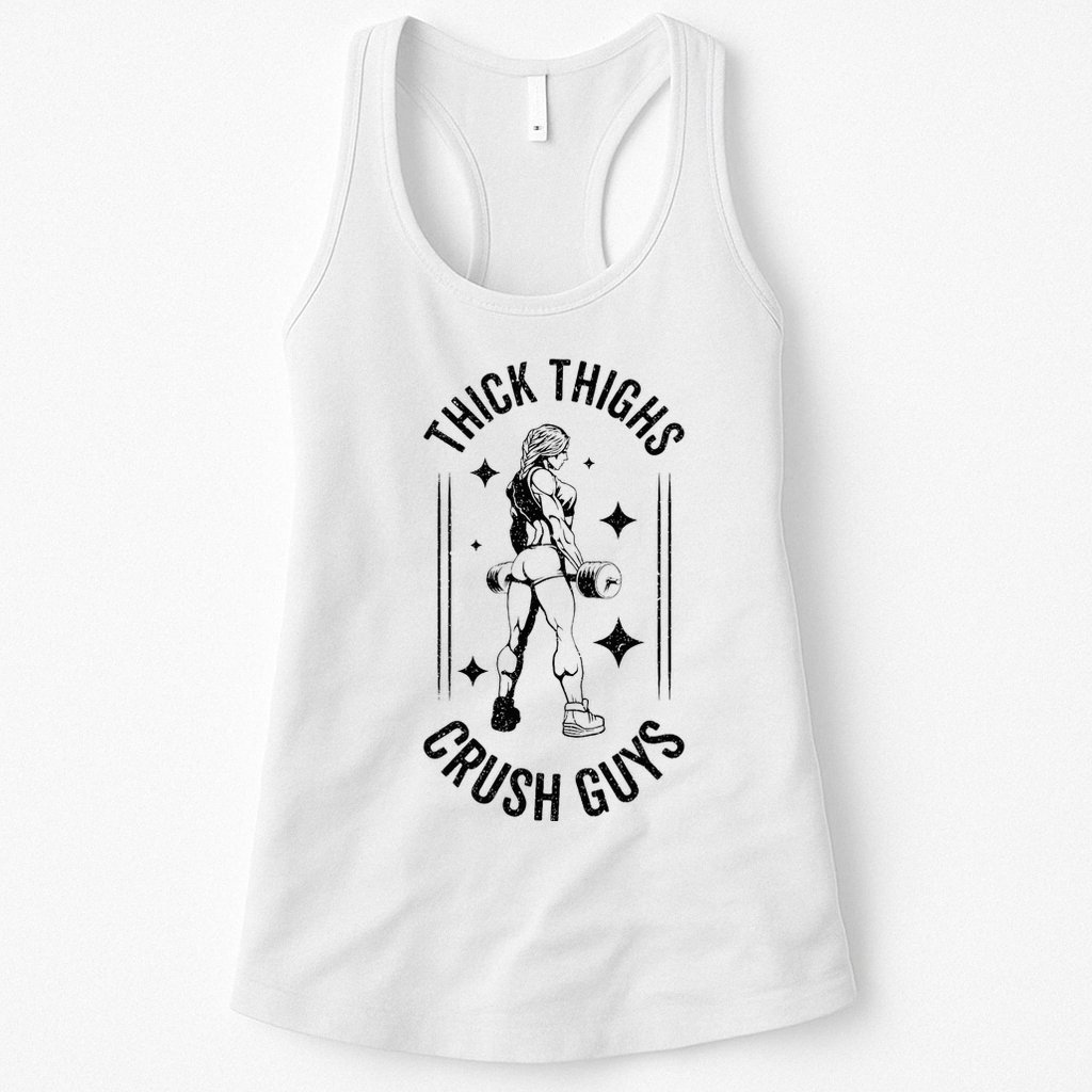 Thick Thighs Crush Guys Gym Workout Fitness Bodybuilding Womens Tank Top