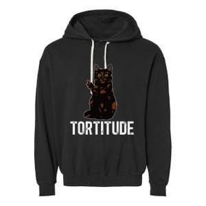 Tortitude Tortoiseshell Cat Owner Tortie Cat Lover Garment-Dyed Fleece Hoodie