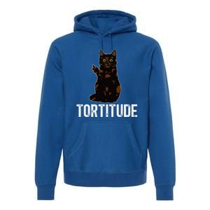 Tortitude Tortoiseshell Cat Owner Tortie Cat Lover Premium Hoodie