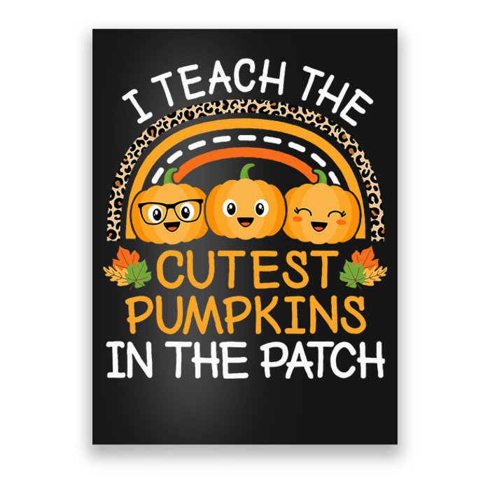 Teach The Cutest Pumpkins In The Patch Halloween Teacher Poster