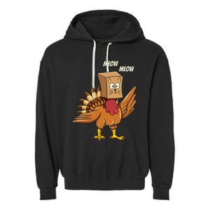 Thanksgiving Turkey Cat Meow Funny Thanksgiving Garment-Dyed Fleece Hoodie