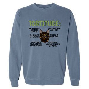 Tortitude Tortie Cat Lover Tortoiseshell Cat Owner Funny Gift Garment-Dyed Sweatshirt