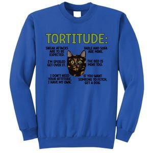 Tortitude Tortie Cat Lover Tortoiseshell Cat Owner Funny Gift Tall Sweatshirt