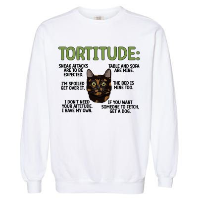 Tortitude Tortie Cat Lover Tortoiseshell Cat Owner Funny Gift Garment-Dyed Sweatshirt