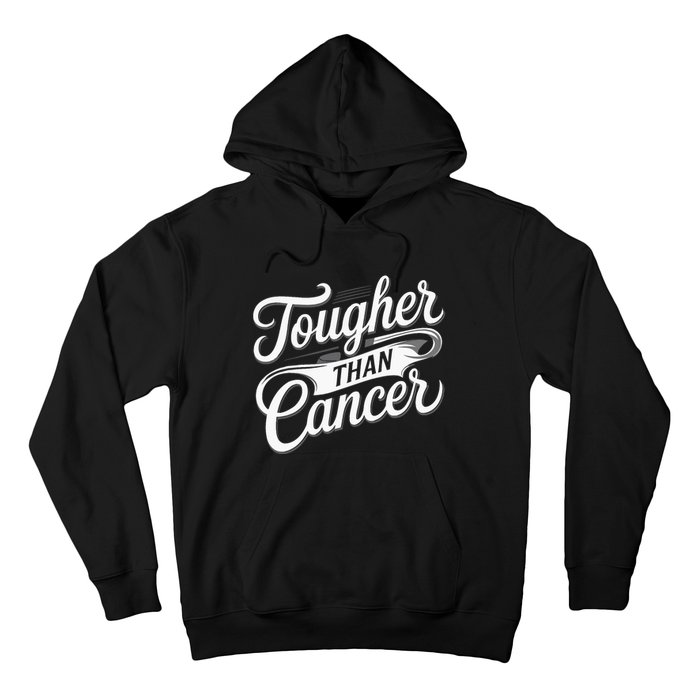 Tougher Than Cancer Fighter Cancer Survivor Cancer Hoodie