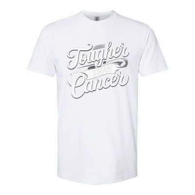 Tougher Than Cancer Fighter Cancer Survivor Cancer Softstyle CVC T-Shirt