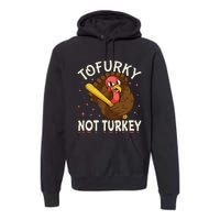 Thanksgiving Turkey Design Tofurky Present Premium Hoodie