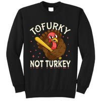 Thanksgiving Turkey Design Tofurky Present Tall Sweatshirt