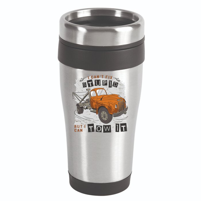 Tow Truck Driver I Can't Fix Stupid But I Can Tow It 16oz Travel Tumbler