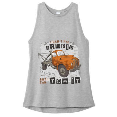 Tow Truck Driver I Can't Fix Stupid But I Can Tow It Ladies PosiCharge Tri-Blend Wicking Tank