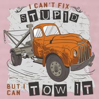 Tow Truck Driver I Can't Fix Stupid But I Can Tow It 25L Jumbo Tote