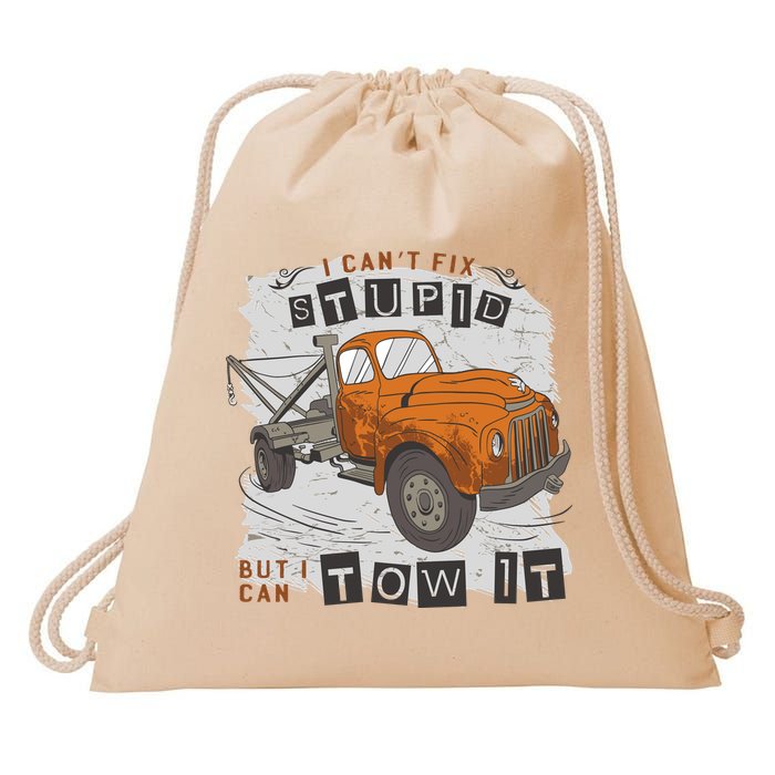 Tow Truck Driver I Can't Fix Stupid But I Can Tow It Drawstring Bag
