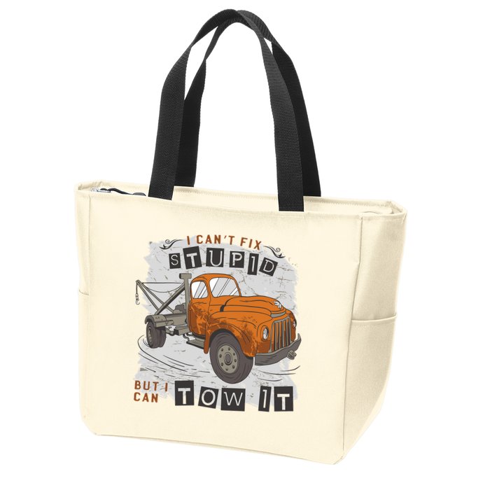 Tow Truck Driver I Can't Fix Stupid But I Can Tow It Zip Tote Bag