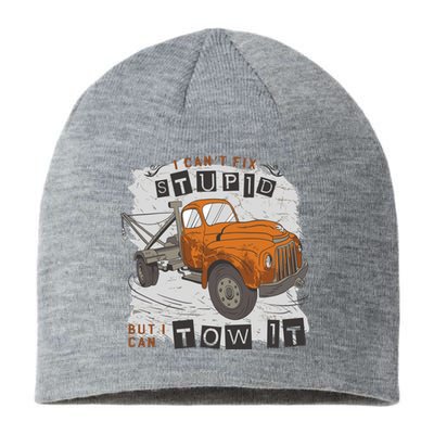 Tow Truck Driver I Can't Fix Stupid But I Can Tow It Sustainable Beanie