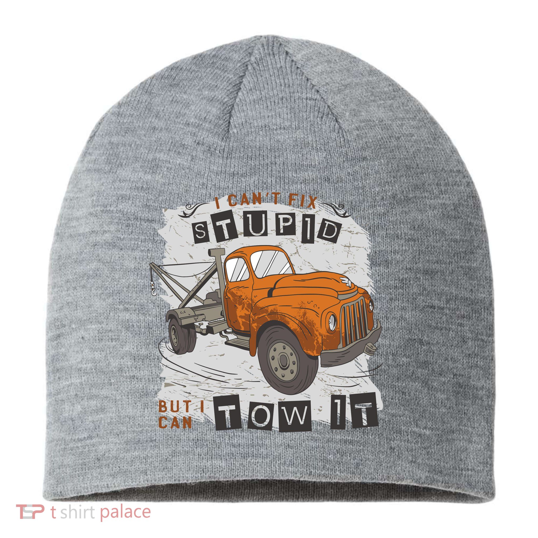 Tow Truck Driver I Can't Fix Stupid But I Can Tow It Sustainable Beanie