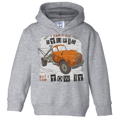 Tow Truck Driver I Can't Fix Stupid But I Can Tow It Toddler Hoodie
