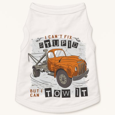 Tow Truck Driver I Can't Fix Stupid But I Can Tow It Doggie Tank