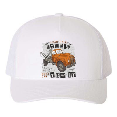 Tow Truck Driver I Can't Fix Stupid But I Can Tow It Yupoong Adult 5-Panel Trucker Hat