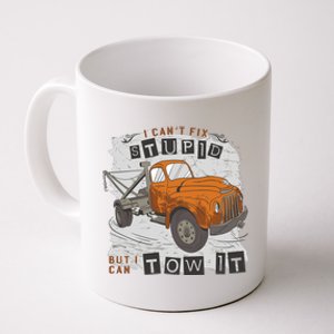 Tow Truck Driver I Can't Fix Stupid But I Can Tow It Coffee Mug