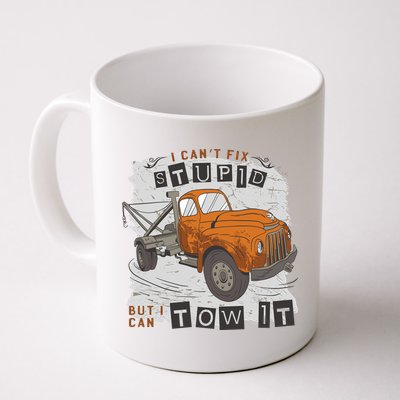 Tow Truck Driver I Can't Fix Stupid But I Can Tow It Mug