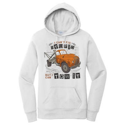 Tow Truck Driver I Can't Fix Stupid But I Can Tow It Women's Pullover Hoodie