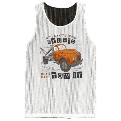 Tow Truck Driver I Can't Fix Stupid But I Can Tow It Mesh Reversible Basketball Jersey Tank