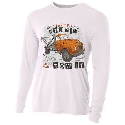 Tow Truck Driver I Can't Fix Stupid But I Can Tow It Cooling Performance Long Sleeve Crew