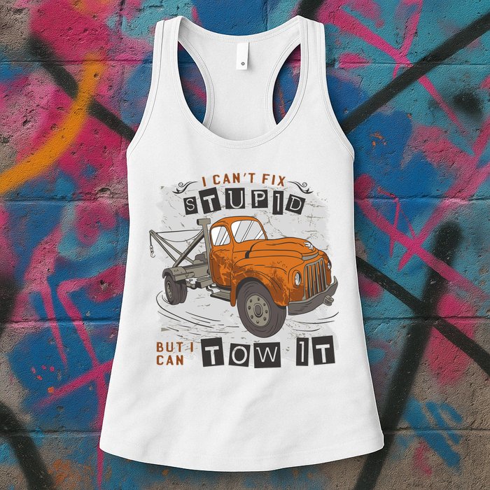 Tow Truck Driver I Can't Fix Stupid But I Can Tow It Womens Tank Top