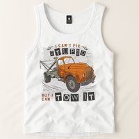 Tow Truck Driver I Can't Fix Stupid But I Can Tow It Tank Top