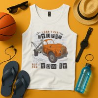 Tow Truck Driver I Can't Fix Stupid But I Can Tow It Tank Top