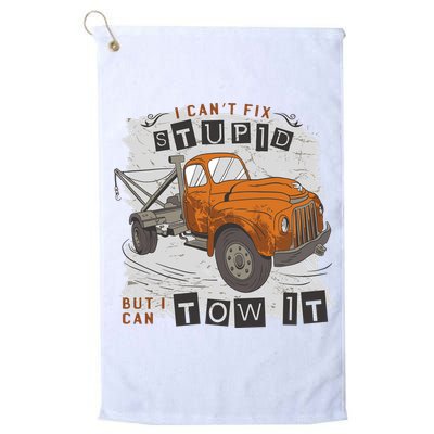 Tow Truck Driver I Can't Fix Stupid But I Can Tow It Golf Towel