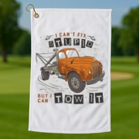 Tow Truck Driver I Can't Fix Stupid But I Can Tow It Golf Towel
