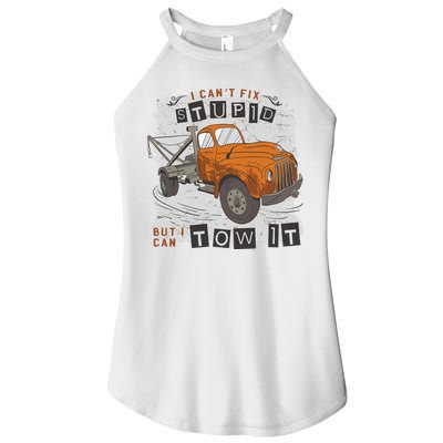 Tow Truck Driver I Can't Fix Stupid But I Can Tow It Women's Perfect Tri Rocker Tank