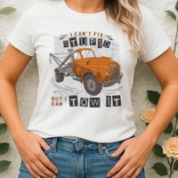 Tow Truck Driver I Can't Fix Stupid But I Can Tow It Womens T-Shirt