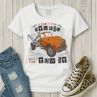 Tow Truck Driver I Can't Fix Stupid But I Can Tow It Womens T-Shirt