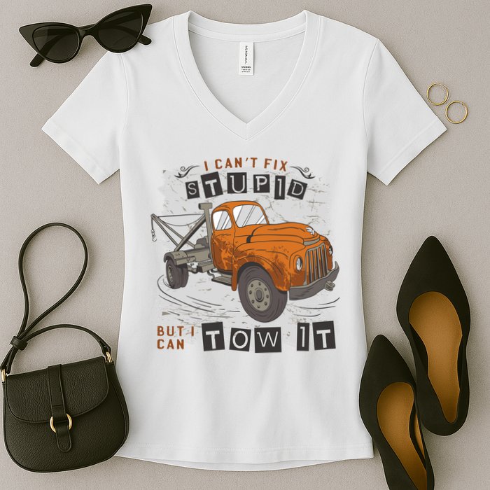 Tow Truck Driver I Can't Fix Stupid But I Can Tow It Women's V-Neck T-Shirt