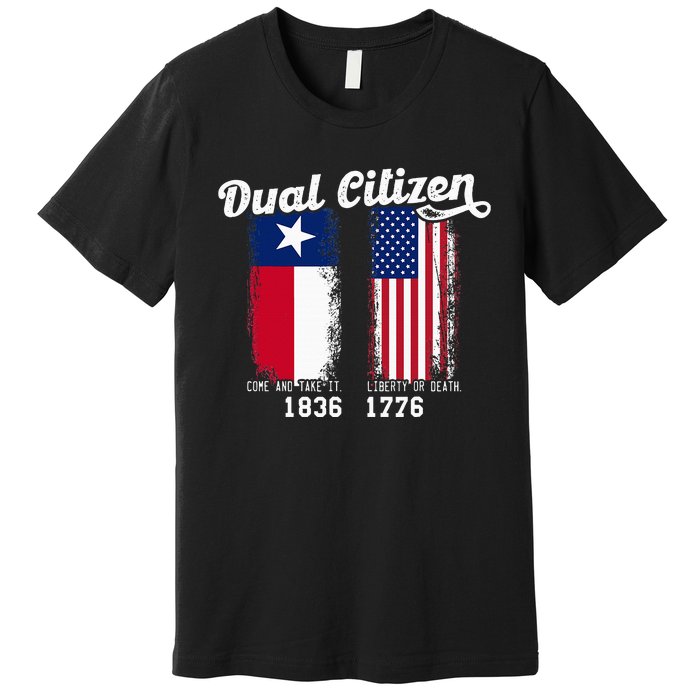 True Texan Dual Citizen Patriot Love Texas And America Premium T-Shirt