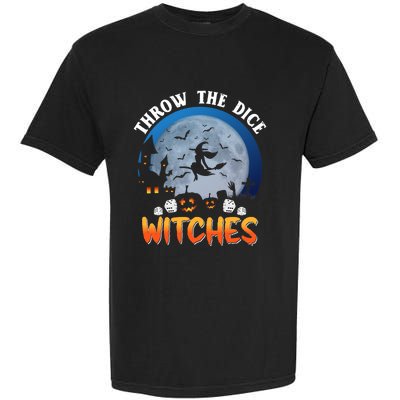 Throw The Dice Witches Bunco Party Funny Halloween Costume Garment-Dyed Heavyweight T-Shirt