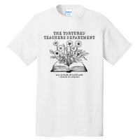 Tortured Teachers Department Funny Teacher Tall T-Shirt