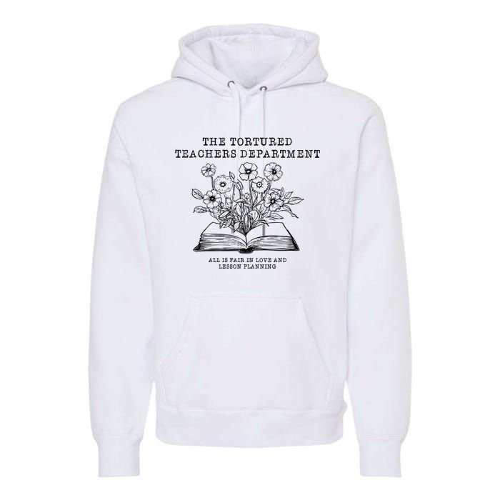 Tortured Teachers Department Funny Teacher Premium Hoodie