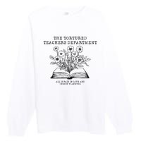 Tortured Teachers Department Funny Teacher Premium Crewneck Sweatshirt